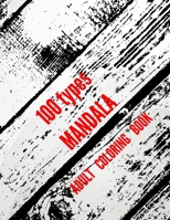 100 types Mandala Coloring Book 1445785471 Book Cover