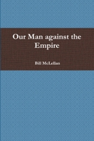 Our Man Against The Empire 1105015300 Book Cover