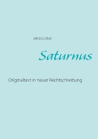 Saturnus: Originaltext in neuer Rechtschreibung 3750471630 Book Cover