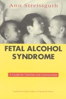 Fetal Alcohol Syndrome: A Guide for Families and Communities 1557662835 Book Cover