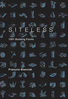 SITELESS: 1001 Building Forms 0262026309 Book Cover