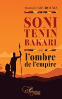Soni Tenin Bakari ou l’ombre de l’empire (Harmattan Guinée) (French Edition) 2336454203 Book Cover