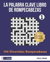 La Palabra Clave Libro De Rompecabezas (104 Divertidos Rompecabezas) 1705855989 Book Cover