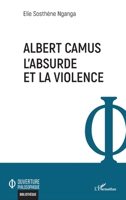 Albert Camus. L'absurde et la violence (Ouverture Philosophique) (French Edition) 2140304594 Book Cover