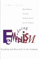 Doing Feminism: Teaching and Research in the Academy 0870134728 Book Cover