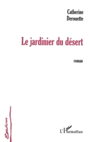 Le jardinier du désert 2747540316 Book Cover