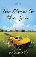 Too Close to the Sun B0H74X136G Book Cover