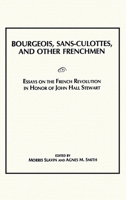 Bourgeois, Sans-Culottes, and Other Frenchmen: Essays on the French Revolution in Honor of John Hall Stewart 0889200971 Book Cover