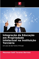 Integração da Educação em Propriedade Intelectual na Instituição Terciária: Um caso de São Tomé e Príncipe 620325195X Book Cover