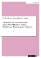 3D-Analyse der Variationen der Zahnschmelz-Dicke an einigen Hominoiden-Zähnen, rezent und fossil 3346439240 Book Cover