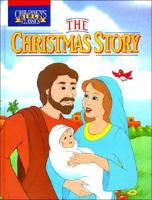 The Christmas Story (Children's Bible Classics) 0840749120 Book Cover