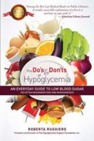 The Do's & Don'ts of Hypoglycemia: An Everyday Guide to Low Blood Sugar Too Often Misunderstood and Misdiagnosed! 0883912597 Book Cover