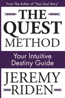 The Quest Method: Intuitive Destiny Guide 1544724322 Book Cover