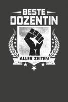 Beste Dozentin Aller Zeiten: Praktischer Wochenplaner f�r ein ganzes Jahr - 15x23cm (ca. DIN A5) 1075471044 Book Cover