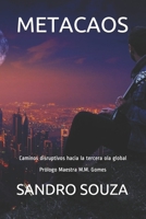 Metacaos: Caminos disruptivos hacia la tercera ola global Prólogo Maestra M.M. Gomes B091F5RYN1 Book Cover