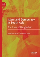 Islam and Democracy in South Asia: The Case of Bangladesh 3030429113 Book Cover