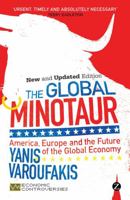 The Global Minotaur: America, the True Origins of the Financial Crisis and the Future of the World Economy