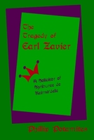 The Tragedy of Earl Zavier 172334236X Book Cover