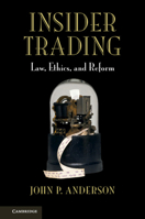 Insider Trading: Law, Ethics, and Reform 1107149193 Book Cover