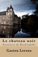 Le Château Noir 1539900622 Book Cover