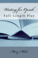 Waiting for Oprah: Full-Length Play 1539357074 Book Cover