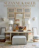 Suzanne Kasler: Sophisticated Simplicity 0847863255 Book Cover