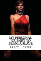 My Personal Journey To Being A Slave 1478101202 Book Cover