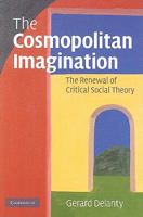 The Cosmopolitan Imagination: The Renewal of Critical Social Theory 0521695457 Book Cover