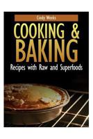 Cooking and Baking: Recipes with Raw and Superfoods 1631878050 Book Cover