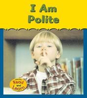 I Am Polite (Heinemann Read and Learn) 1403460736 Book Cover