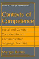 Contexts of Competence: Social and Cultural Considerations in Communicative Language Teaching (Topics in Language and Linguistics) 0306434695 Book Cover