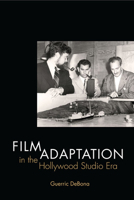 Film Adaptation in the Hollywood Studio Era 0252077377 Book Cover