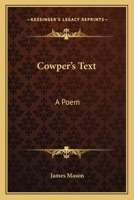 Cowper's Text: A Poem 0548286051 Book Cover