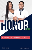 The Honor Code: A Guide to Shepherd's Care 1304543838 Book Cover