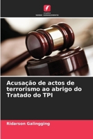 Acusação de actos de terrorismo ao abrigo do Tratado do TPI (Portuguese Edition) 6207589564 Book Cover