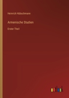 Armenische Studien: Erster Theil (German Edition) 336864730X Book Cover