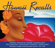 Hawaii Recalls Selling Romance to America: Nostalgic Images of the Hawaiian Islands, 1910-1950 0710301944 Book Cover