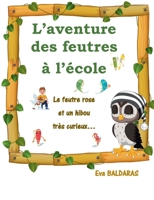 L'aventure des feutres à l'école: Le feutre rose et un hibou très curieux 2322238627 Book Cover