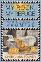 My Rock, My Refuge: The Kingdom's Promise 1634102835 Book Cover