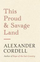 This Proud and Savage Land 029779163X Book Cover