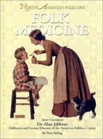 Folk Medicine (North American Folklore) 159084341X Book Cover