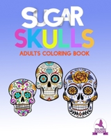 Sugar Skulls: anti stress coloring books for adults 1657885690 Book Cover