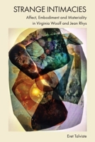 Strange Intimacies - Affect, Embodiment and Materiality in Virginia Woolf and Jean Rhys 1399502379 Book Cover