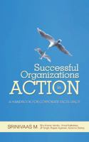 Successful Organizations in Action: A Handbook for Corporate Excellence 1482815389 Book Cover