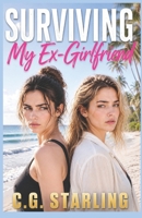 Surviving My Ex-Girlfriend: A Second-Chance Lesbian Romance (Second Chance Hearts) B0H5D1B713 Book Cover