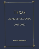 Texas Agriculture Code 2020 Edition B089CV4XX7 Book Cover