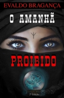 O Amanhã Proibido (Portuguese Edition) 6500442776 Book Cover