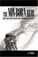 The Non-Born Heir: Being the First Part of the Chronicles of Lennyx 1434327159 Book Cover