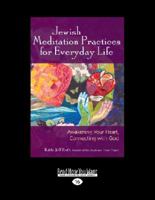 Jewish Meditation Practices for Everyday Life: Awakening Your Heart, Connecting with God 1459680456 Book Cover