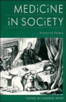 Medicine in Society: Historical Essays 0521336392 Book Cover